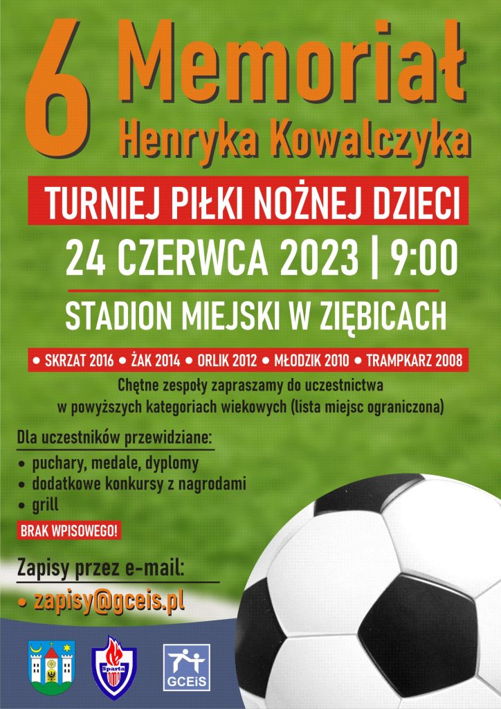 Plakat: 6 memoriał Henryka Kowalczyka, turniej piłki nożnej dzieci. 24 czerwca 2023 godzina 9:00, stadion miejski